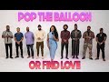 Ep 12: Pop The Balloon Or Find Love | With Arlette Amuli