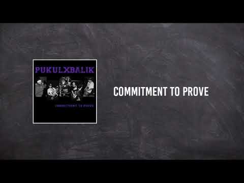 PUKULxBALIK - Commitment To Prove
