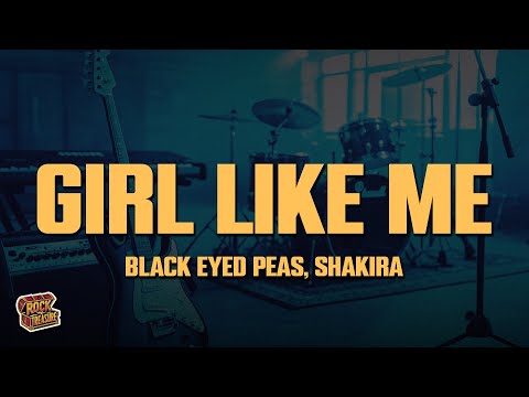 Black Eyed Peas, Shakira - GIRL LIKE ME (Lyrics)