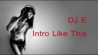 DJ E - Intro Like This