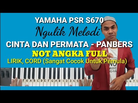 Ngulik Melodi "CINTA DAN PERMATA - Panbers" (Lirik, Cord, Not Angka) Yamaha PSR S670
