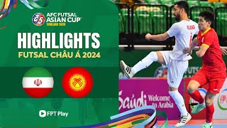 HIGHLIGHTS: IRAN - KYRGYZSTAN | ĐẲNG CẤP ÔNG LỚN, ĐẠI TIỆC BÀN THẮNG | FUTSAL ASIAN CUP 2024