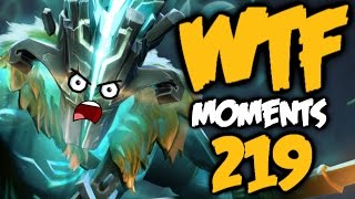 Dota 2 WTF Moments 219