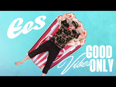 EES - "Good Vibes Only" (official music video)