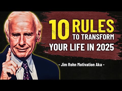 10 Rules to Transform Your Life in 2025 | Jim Rohn Motivation Aka