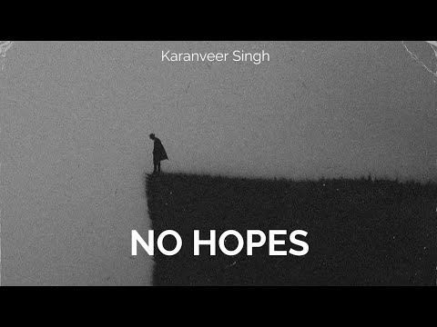 NO HOPES - KARANVEER SINGH | OFFICIAL SONG | KAASH - THE EP