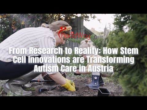 Stem Cell Innovations in Autism Care in Austria