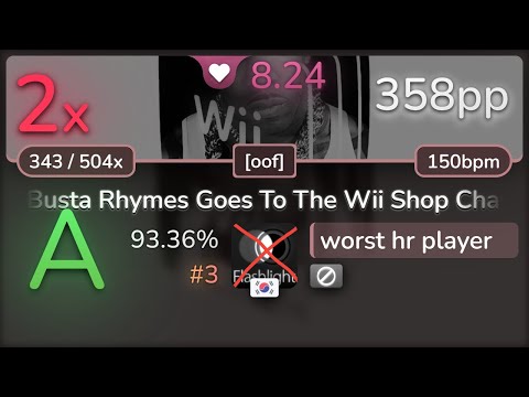 8.2⭐ worst hr player | DatManOvaDer - Busta Rhymes Goes To The... [oof] 93.36% (#3 358pp 2❌) - osu!