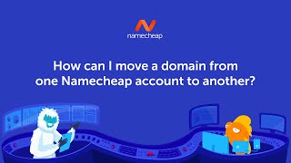 How can I move a domain from one Namecheap account to another?