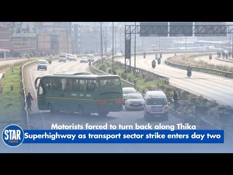 Motorists forced to turn back along Thika Superhighway as transport sector strike enters day two.