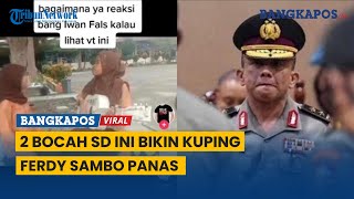 Download lagu Lirik Lagu 2 Bocah SD Ini Bikin Kuping Ferdy Sambo Panas , Videonya Viral Sebut FS Raja Tipu mp3 Download lagu Lirik Lagu 2 Bocah SD Ini Bikin Kuping Ferdy Sambo Panas , Videonya Viral Sebut FS Raja Tipu mp3
