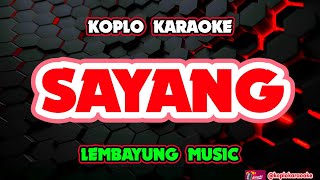 Download lagu SAYANG KARAOKE - Lembayung Music @koplokaraooke mp3 Download lagu SAYANG KARAOKE - Lembayung Music @koplokaraooke mp3
