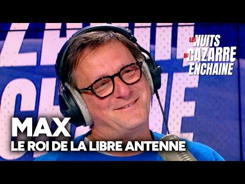 Les Nuits du Cazarre Enchainé, avec MAX le ROI DE LA LIBRE ANTENNE