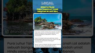 Pura Tanah Lot di Tabanan, Bali, Ikon Wisata Pulau Dewata dengan Pura di atas Batu Karang Laut Bali