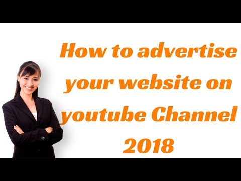 How to advertise your website on youtube Channel 2018 