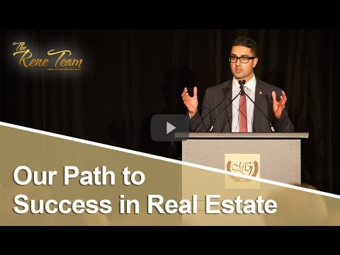 Rene Ahmad - Toronto Real Estate Agent: Our path to success in real estate