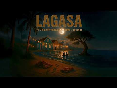 Lagasa - Ty x Kilate Tesla x Issairo x Ir Sais (Prod by Donavan Dorrell)
