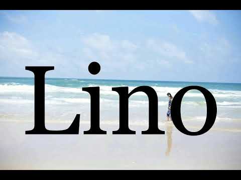 How To Pronounce Lino🌈🌈🌈🌈🌈🌈Pronunciation Of Lino