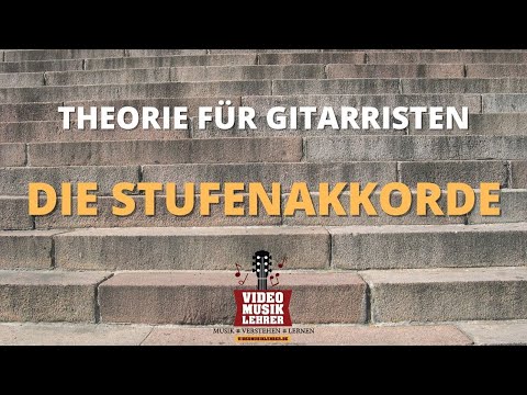 Theorie für Gitarre - Die Stufenakkorde - Musiktheorie für Gitarristen