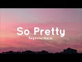So Pretty Reyanna Maria Lyrics