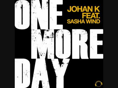 Johan K feat. Sasha Wind - One More Day (Original Mix)