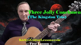 Three Jolly Coachmen Free Guitar Lesson - The Kingston Trio