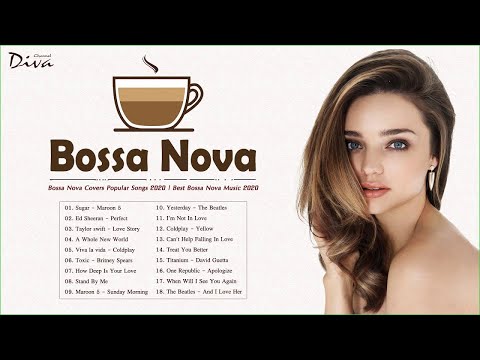 Bossa Nova 2020 | Bossa Nova Covers Popular Songs 2020 | Best Bossa Nova Music 2020 musica de amor