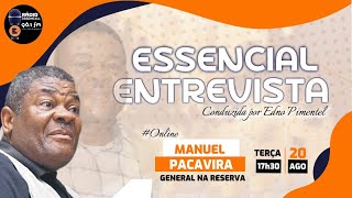 ESSENCIAL ENTREVISTA COM GENERAL PAKA | 20.AGO.2024