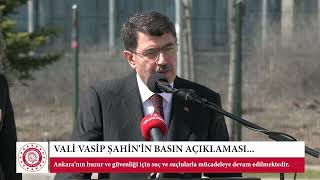 VALİ VASİP ŞAHİN'İN BASIN AÇIKLAMASI...