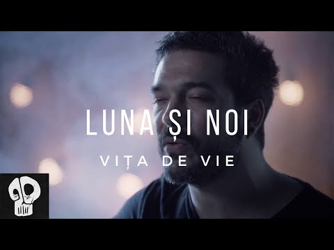 Vita de Vie - Luna si noi (feat. Blue Noise) //  videoclip oficial