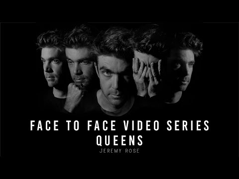 Jeremy Rose ~ Face to Face: Queens