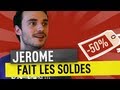 JEROME FAIT LES SOLDES - YouTube