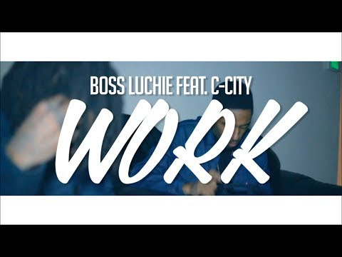 Boss Luchie feat. C-City - Work (Official Music Video) #CLPSZN #ClipstarTV