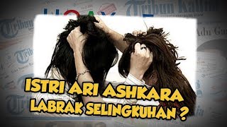 Hoax or Fact: Istri Sah Ari Askhara Labrak Wanita Selingkuhan?
