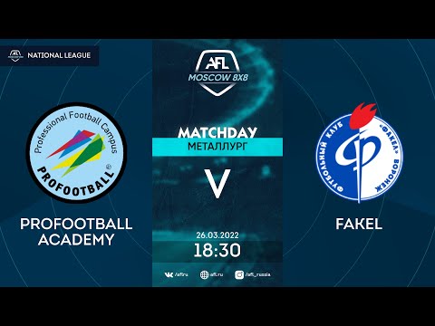 AFL22. Russia. National League. Day 3. ProFootball Academy - Fakel