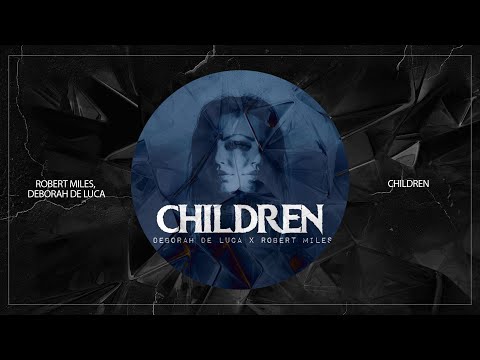 Robert Miles, Deborah De Luca - Children (Extended Mix)
