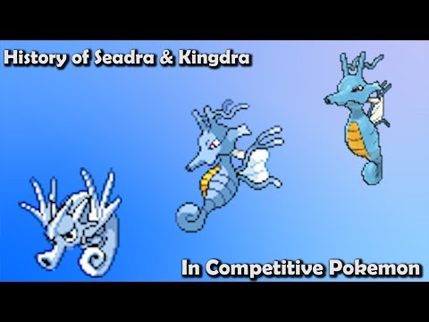 How GOOD were Seadra & Kingdra ACTUALLY? - History of Seadra & Kingdra in Competitive Pokemon