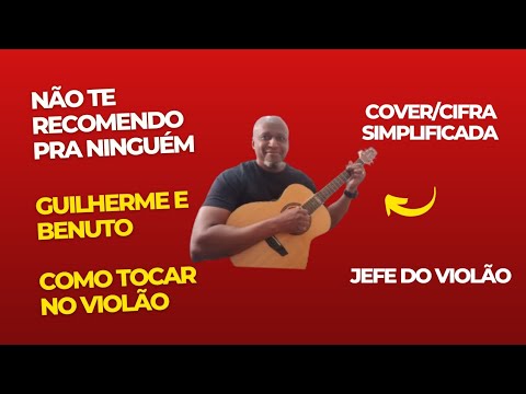 Não Te Recomendo Pra Ninguém - Guilherme e Benuto