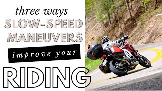 Three Ways  Slow Speed Maneuvering Improve Your Riding