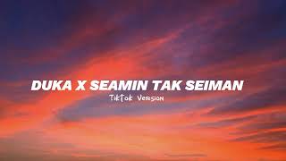 Download lagu DUKA X SEAMIN TAK SEIMAN | ACF Lyrics (Tiktok Version) mp3