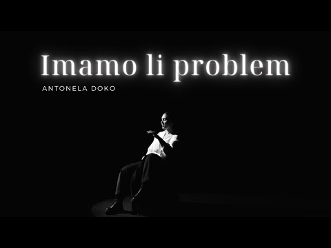 Antonela Doko - Imamo li problem (Official video)