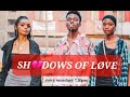 SHADOWS OF LOVE SEASON 1 EPISODE 1 HE IS NOT LOYAL