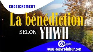 La bénédiction selon YHWH (Yahweh)
