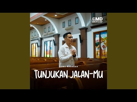 Tunjukan Jalan-Mu