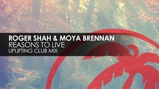 Roger Shah &amp; Moya Brennan - Reasons To Live (Uplifting Club Mix)