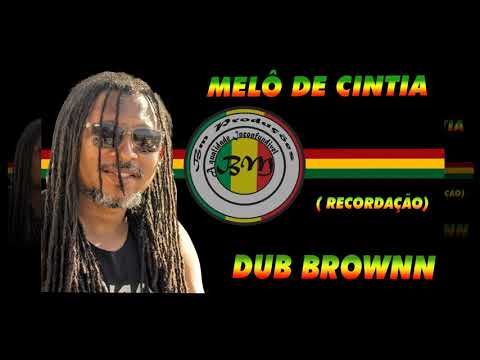 MELÔ DE CINTIA -  DUB BROWN