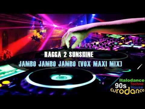 Ragga 2 Sunshine - Jambo Jambo Jambo (Vox Maxi Mix)