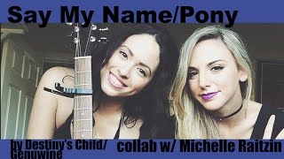 Say My Name/Pony by Destiny's Child/Ginuwine feat.Michelle Raitzin #MusicMondayz