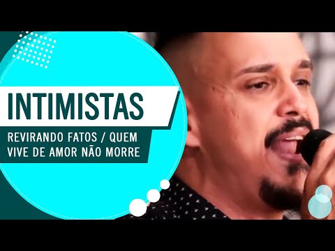Intimistas - Revirando Fatos / Quem Vive de Amor Não Morre (Roda de Amigos FM O Dia) 3ª Ed.