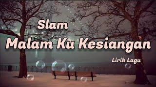 Download lagu Malam Ku Kesiangan - Slam (Lirik Lagu) mp3